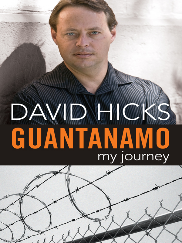 Guantanamo My Journey David Hicks Hicks David
