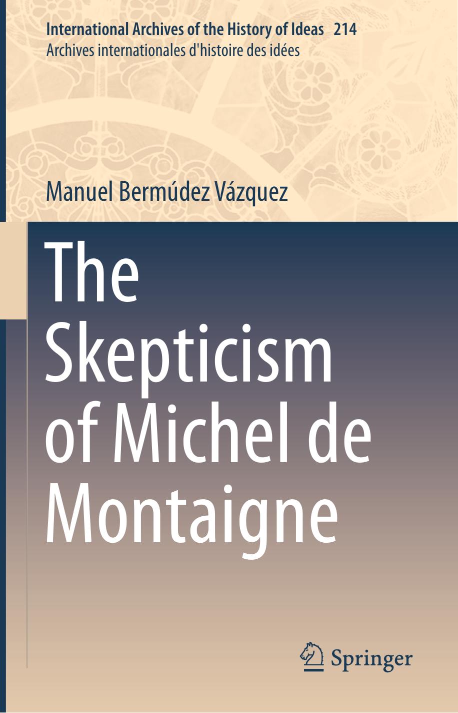 The Skepticism Of Michel De Montaigne Manuel Bermdez Vzquez Vzquez