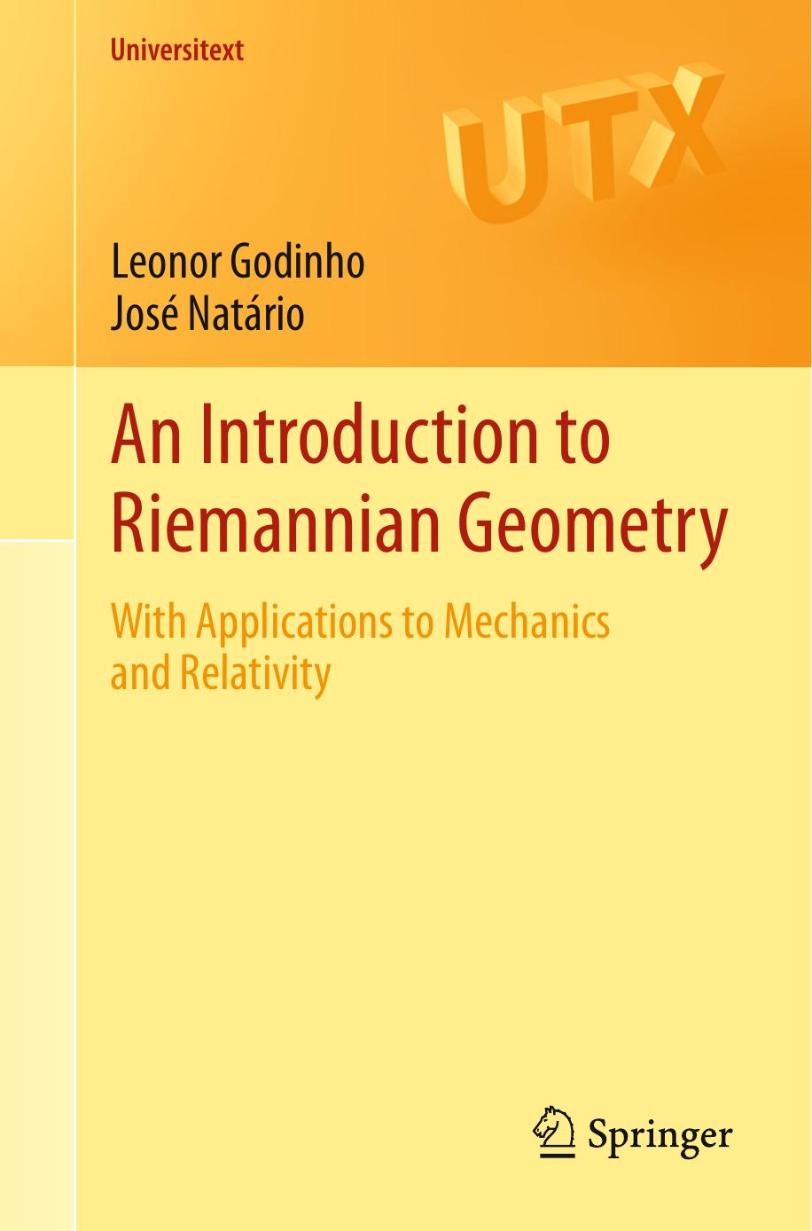 An Introduction To Riemannian Geometry With Applications To Mechanics And Relativity Leonor Godinho