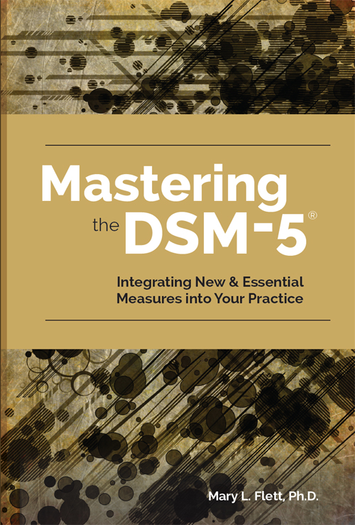 Mastering The Dsm5 Implementing New Measures And Assessments In Your Clinical Practice Flett Mary Mary L Flett