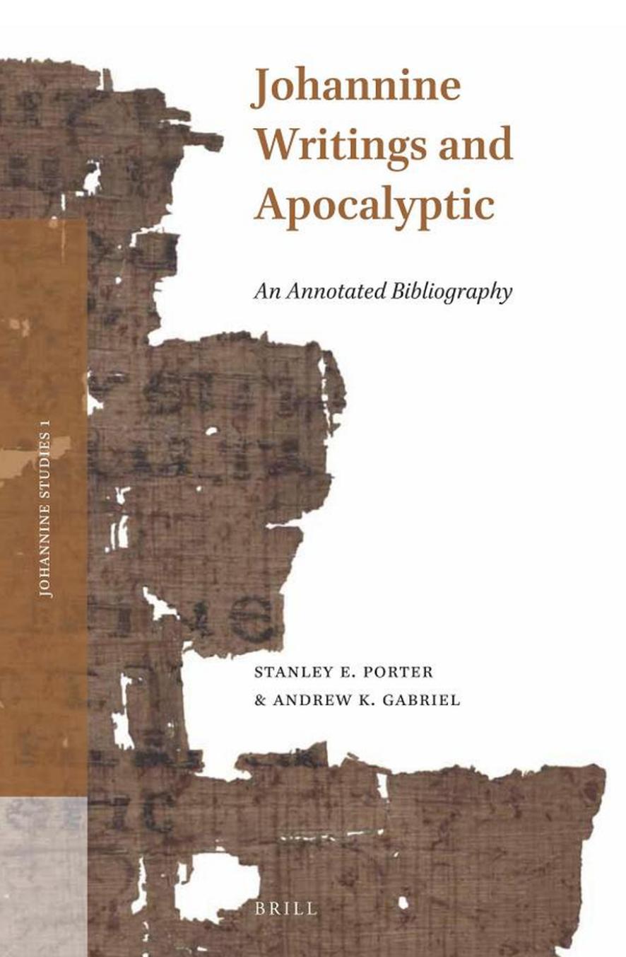 Johannine Writings And Apocalyptic An Annotated Bibliography Stanley E Porter Andrew K Gabriel Porter