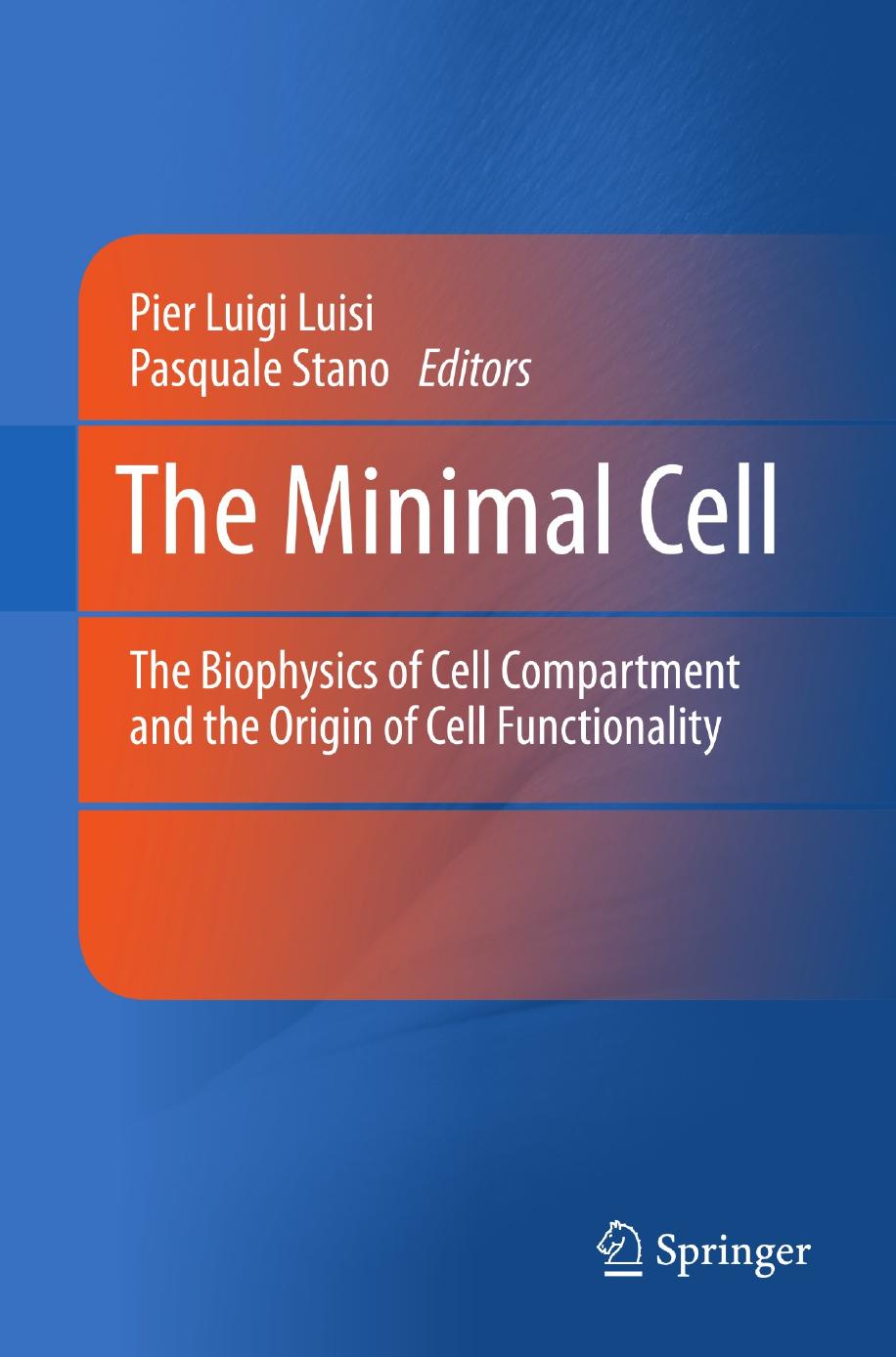 The Minimal Cell The Biophysics Of Cell Compartment And The Origin Of Cell Functionality Edition 1 Pier Luigi Luisi Luisi