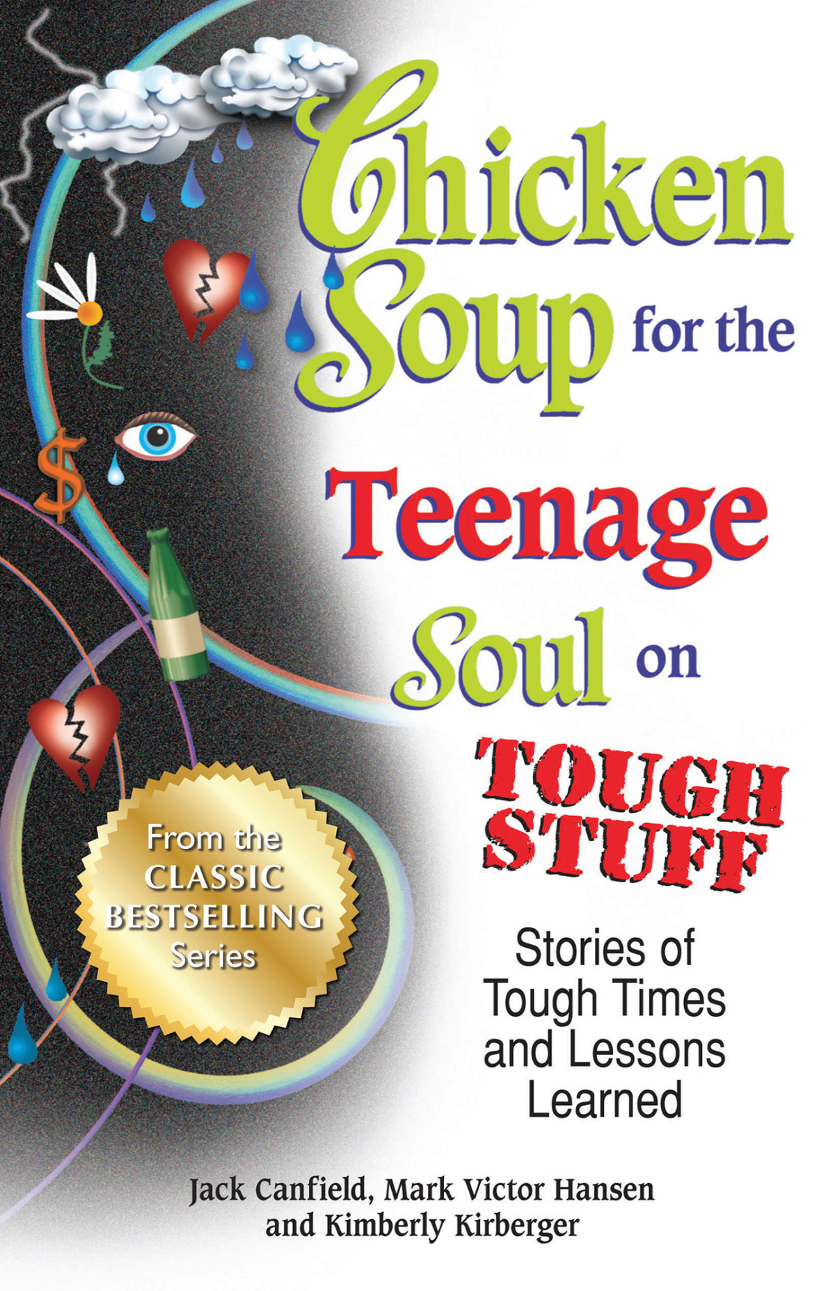 Chicken Soup For The Teenage Soul On Tough Stuff Jack Canfield Canfield
