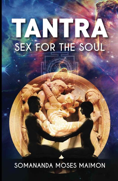 Tantra Sex For The Soul Somananda Moses Maimon Maimon Somananda Moses