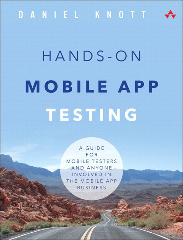 Handson Mobile App Testing A Guide For Mobile Testers And Anyone Involved In The Mobile App Business Knott