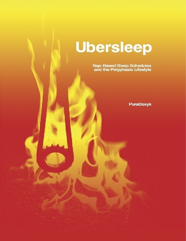 Ubersleep Napbased Sleep Schedules And The Polyphasic Lifestyle Second Edition Pure Doxyk Doxyk