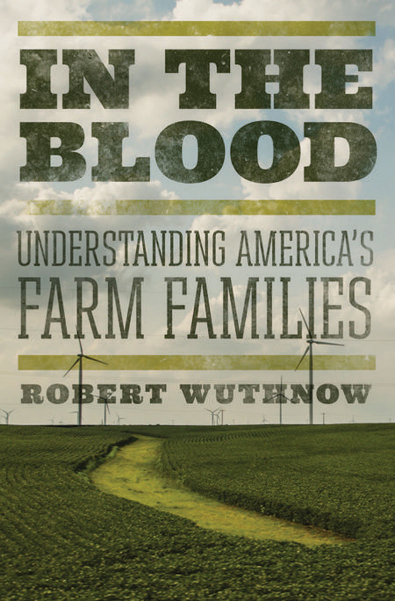 In The Blood Understanding Americas Farm Families Wuthnow