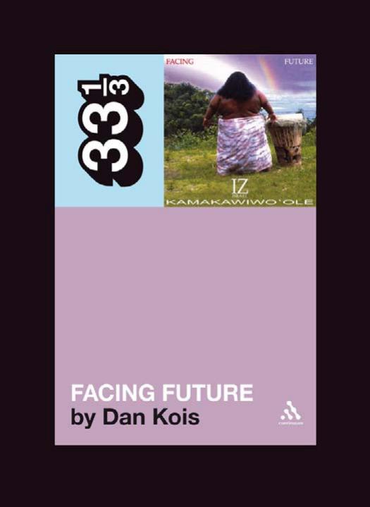 Israel Kamakawiwooles Facing Future 33 13 Series Dan Kois