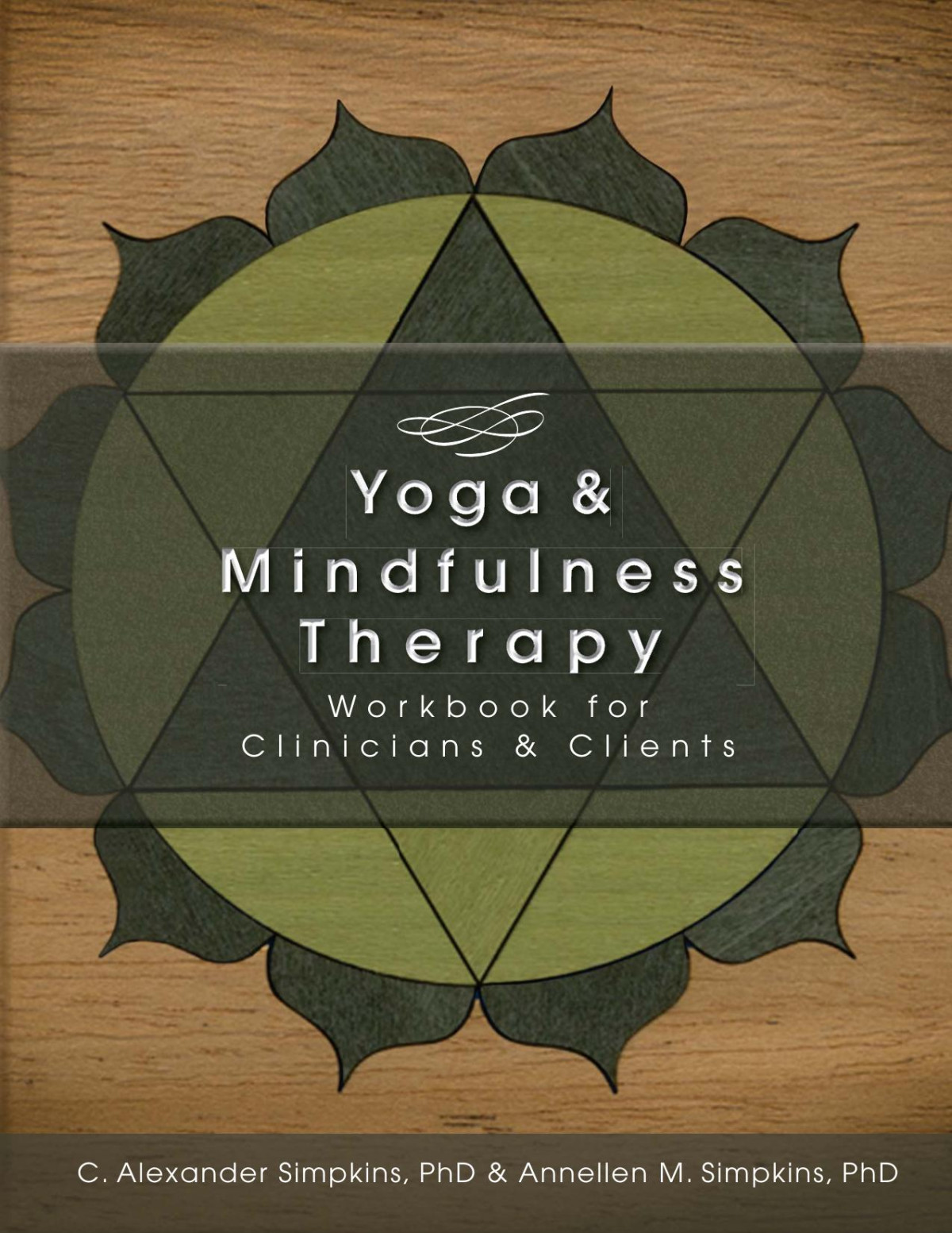 Yoga Mindfulness Therapy Workbook For Clinicians And Clients C Alexander Simpkins Annellen Simpkins Simpkins