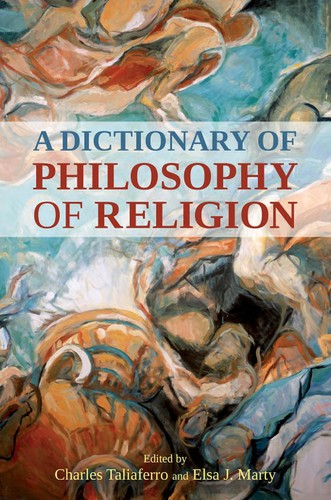 A Dictionary Of Philosophy Of Religion Charles Taliaferro Elsa J Marty