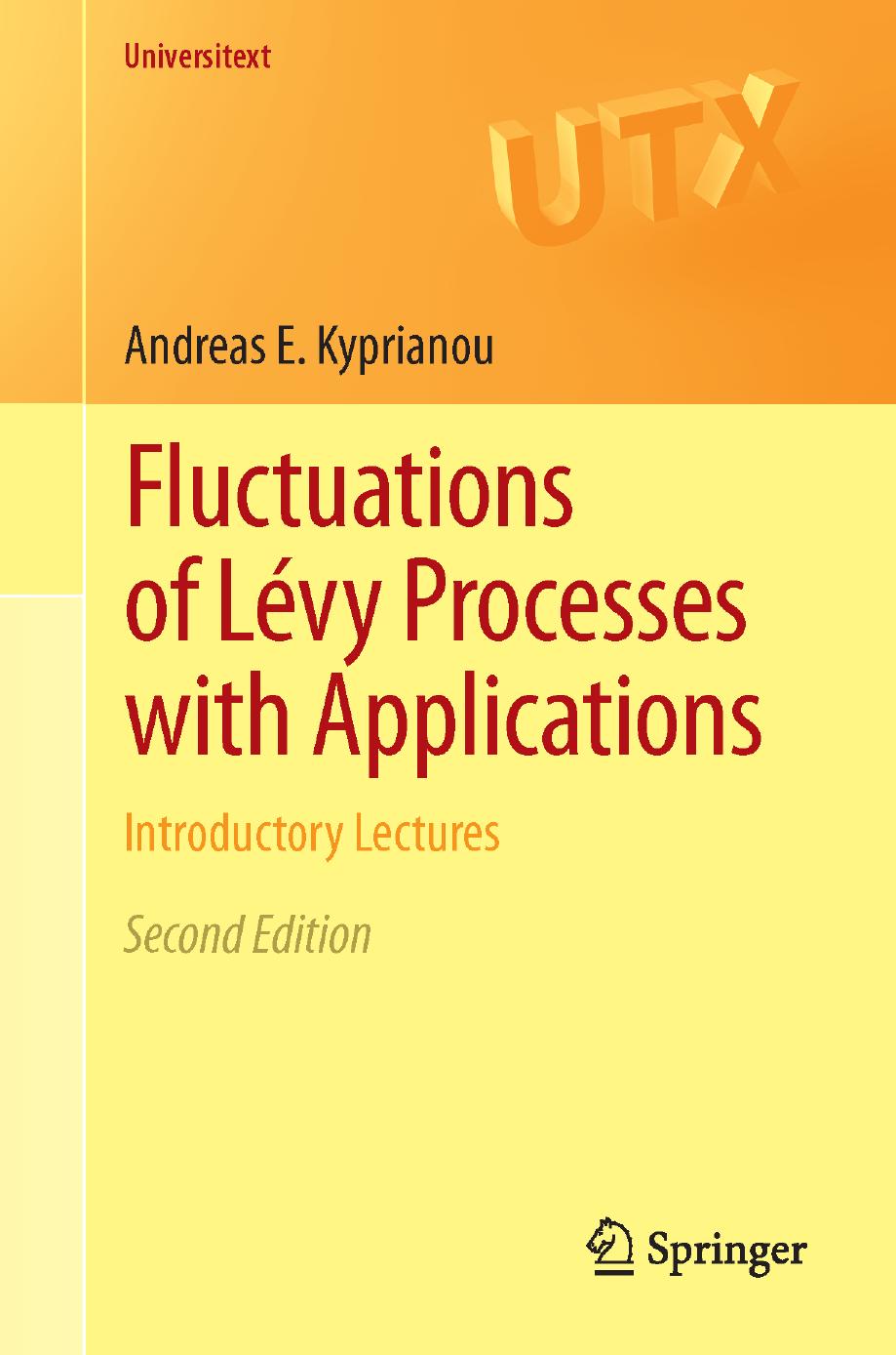 Introductory Lectures On Fluctuations Of Lvy Processes With Applications Andreas Kyprianou Kyprianou