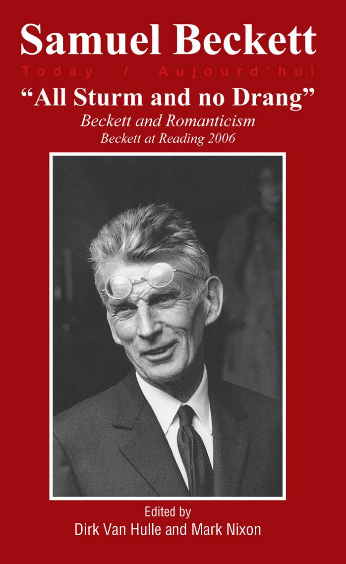 All Sturm And No Drang Beckett And Romanticism Beckett At Reading 2006 Dirk Van Hulle Mark Nixon Eds Mark Nixon Hulle