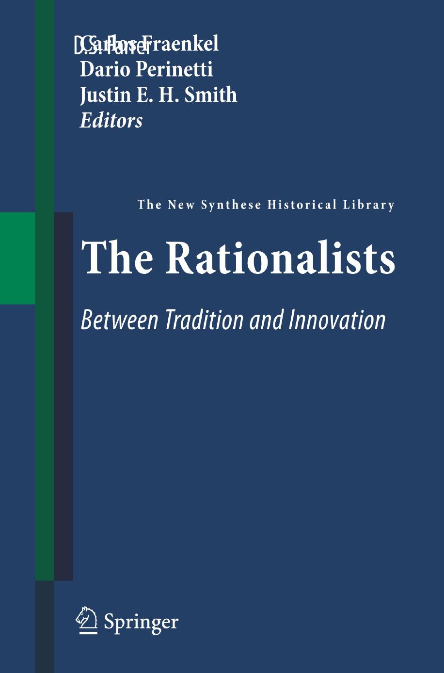 The Rationalists Between Tradition And Innovation Carlos Fraenkel Dario Perinetti Justin E H Smith Fraenkel