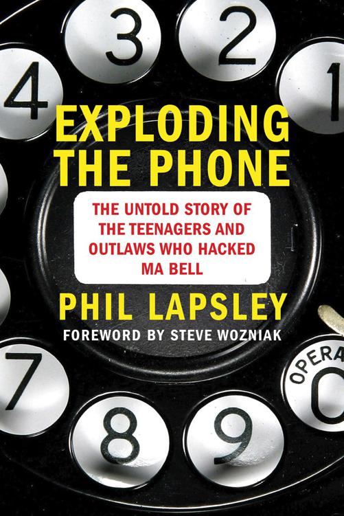Exploding The Phone The Untold Story Of The Teenagers And Outlaws Who Hacked Ma Bell Lapsley