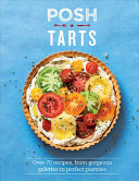 Posh Tarts Over 70 Recipes From Gorgeous Galettes To Perfect Pastries Pip Spence