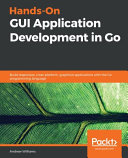 Handson Gui Application Development In Go 1st Edition Andrew Williams