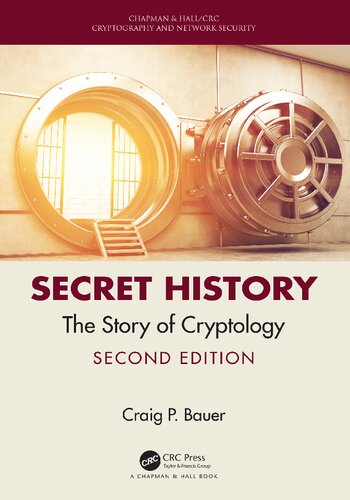 Secret History The Story Of Cryptology 2nd Edition Craig Bauer