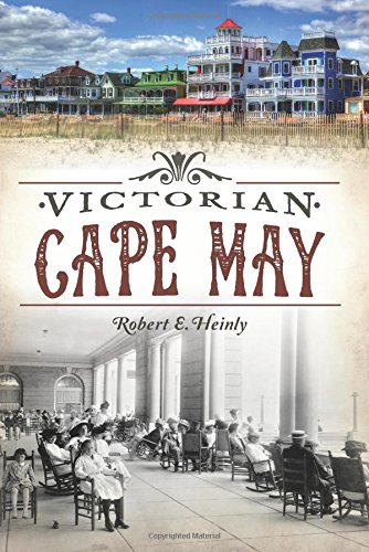 Victorian Cape May Robert E Heinly