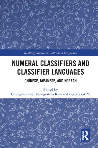 Numeral Classifiers And Classifier Languages Chinese Japanese And Korean 1st Edition Chungmin Lee Editor