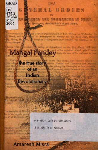 Mangal Pandey The True Story Of An Indian Revolutionary Amaresh Misra