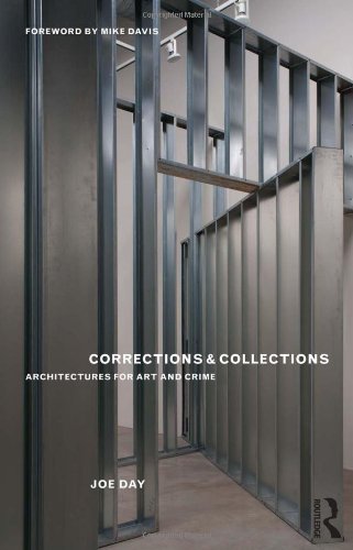 Corrections And Collections Architectures For Art And Crime 1st Edition Joe Day