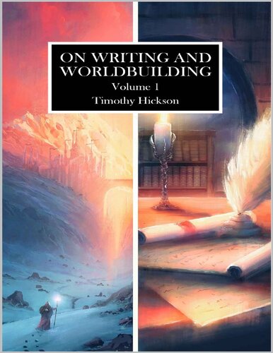 On Writing And Worldbuilding Volume I Timothy Hickson