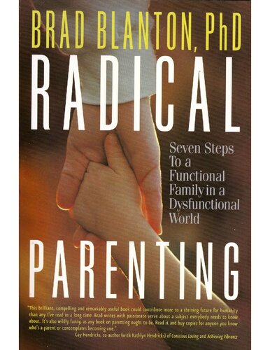 Radical Parenting Seven Steps To A Functional Family In A Dysfunctional World Brad Blanton