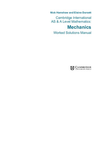 Cambridge International As A Level Mathematics Mechanics Worked Solutions Manual With Cambridge Elevate Edition Solution Manual Nick Hamshaw