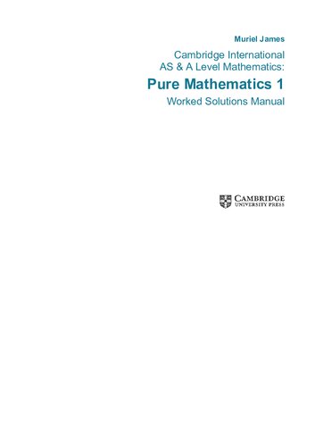 Cambridge International As A Level Mathematics Pure Mathematics 1 Worked Solutions Manual With Cambridge Elevate Edition Solution Manual Muriel James