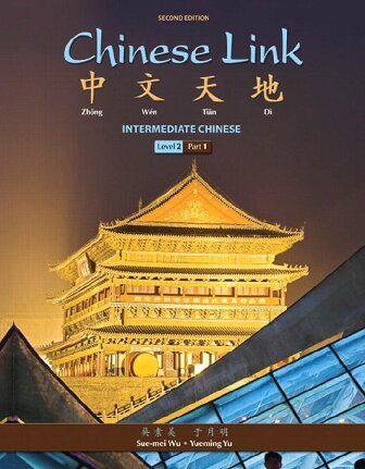 Chinese Link Intermediate Chinese Level 2part 1 2nd Edition Suemei Wu