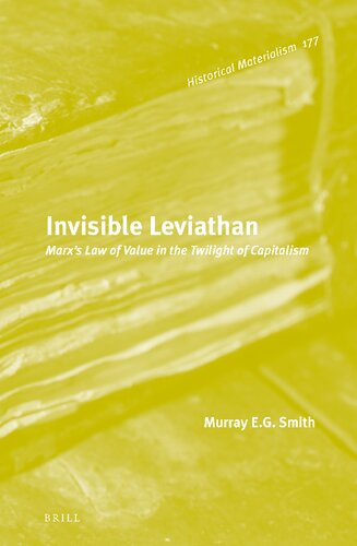 Invisible Leviathan Marxs Law Of Value In The Twilight Of Capitalism Murray Eg Smith