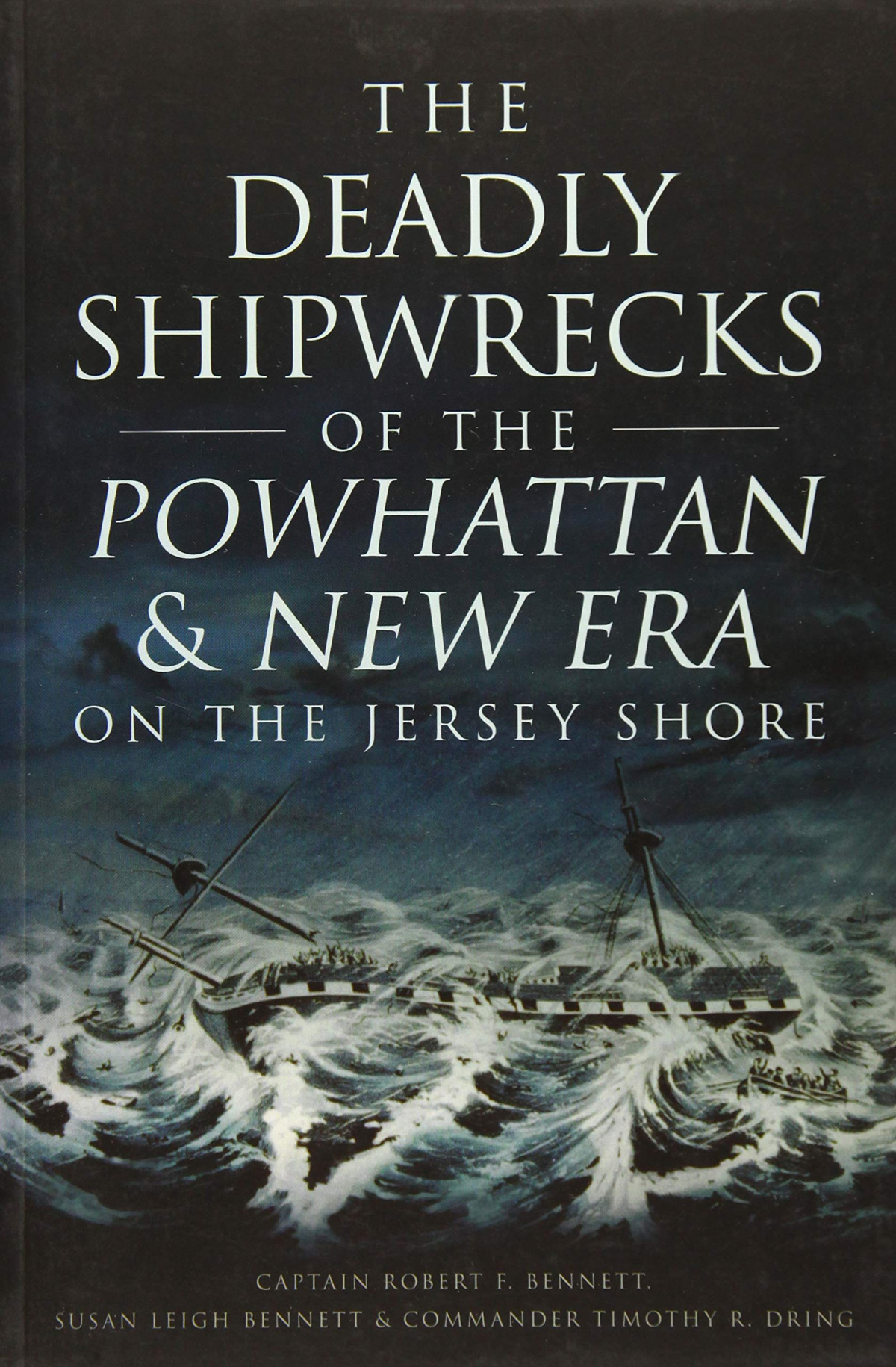 The Deadly Shipwrecks Of The Powhattan New Era On The Jersey Shore Captain Robert F Bennett