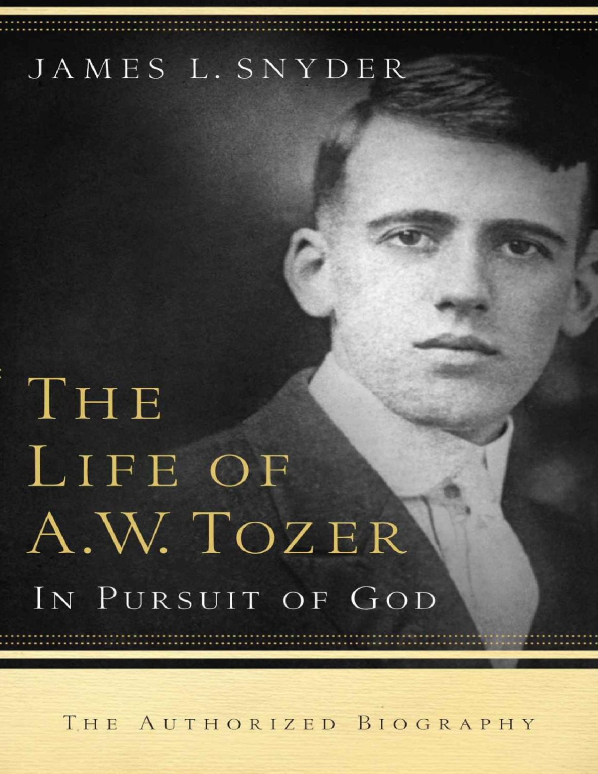 The Life Of Aw Tozer In Pursuit Of God Pdfdrivecom James L Snyder