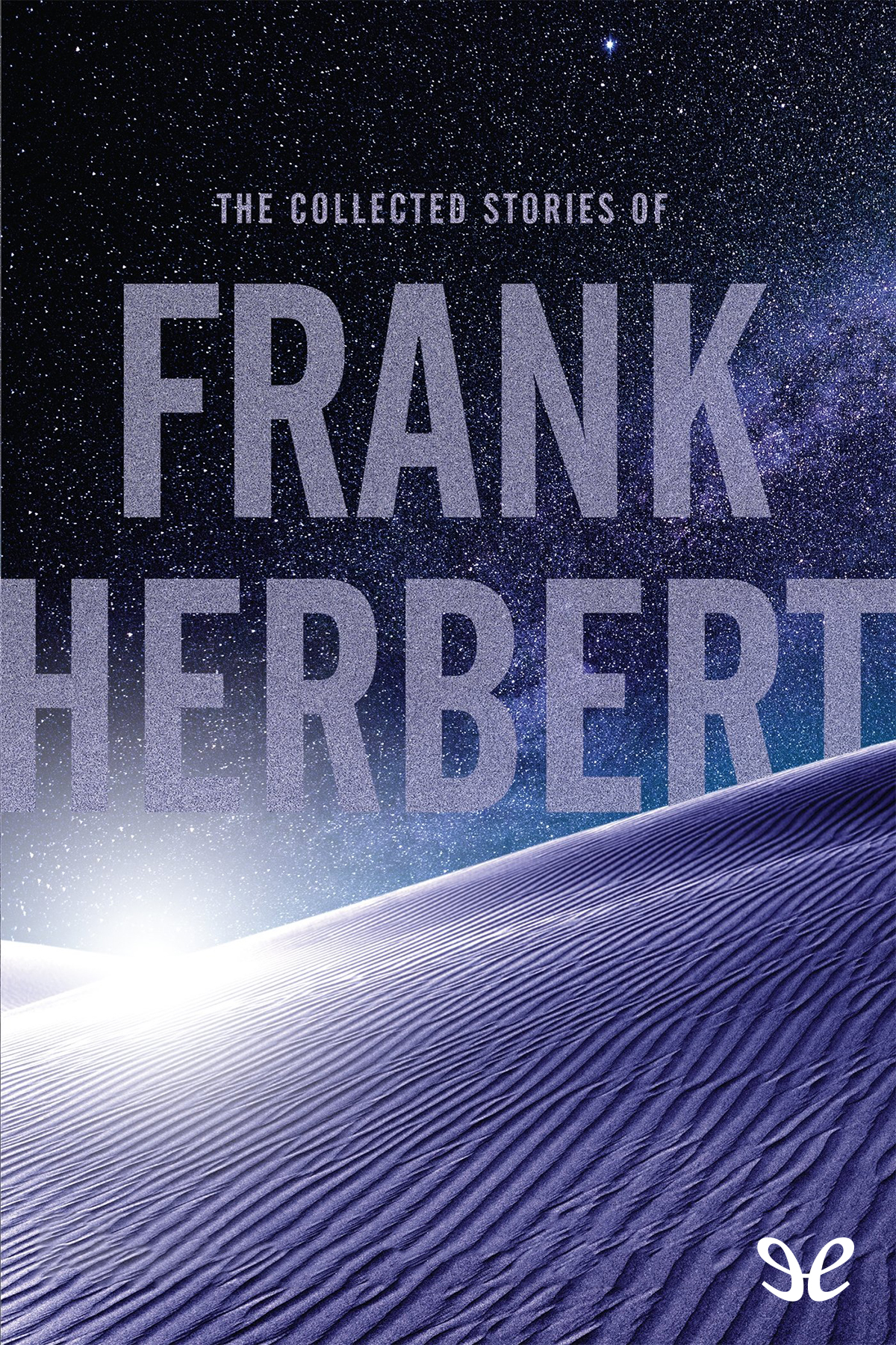 The Collected Stories Of Frank Herbert Frank Herbert Herbert