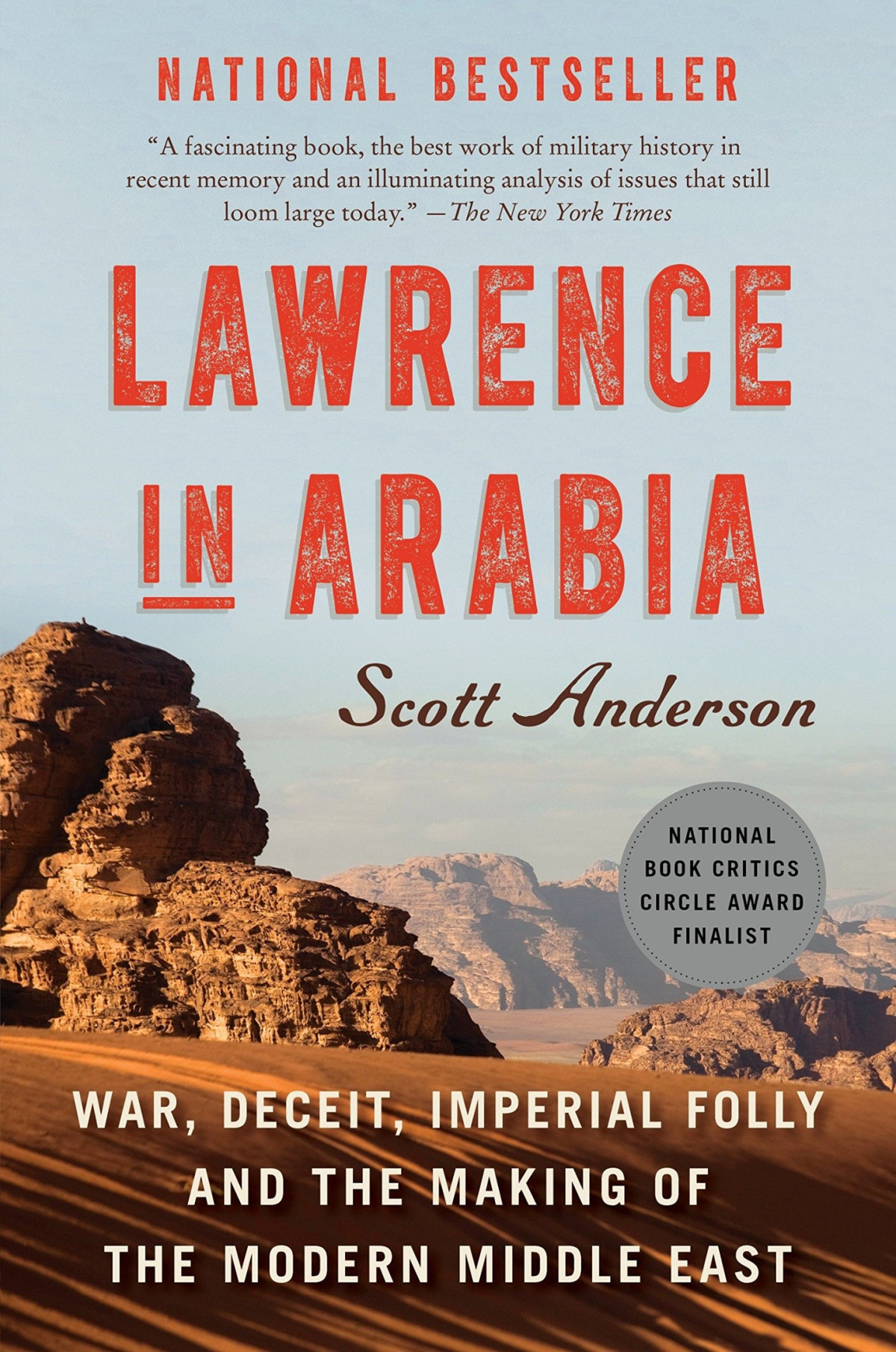 Lawrence In Arabia War Deceit Imperial Folly And The Making Of The Modern Middle East 2013 Scott Anderson Anderson