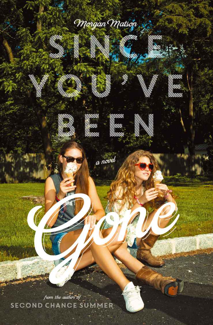 Since Youve Been Gone Morgan Matson Matson Morgan