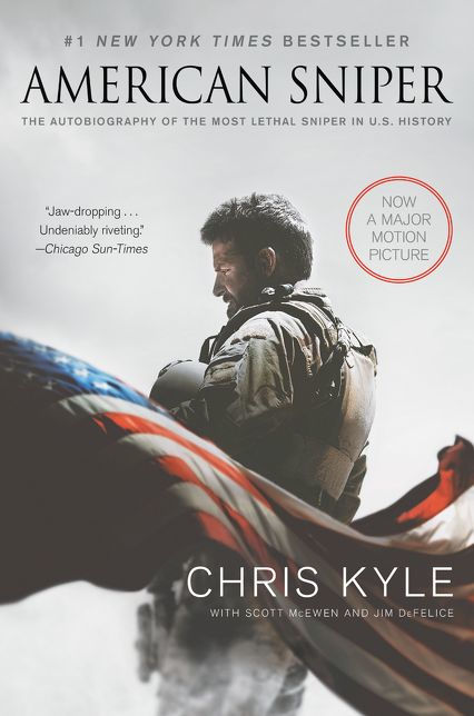 American Sniper The Autobiography Of The Most Lethal Sniper In Us Military History Chris Kyle