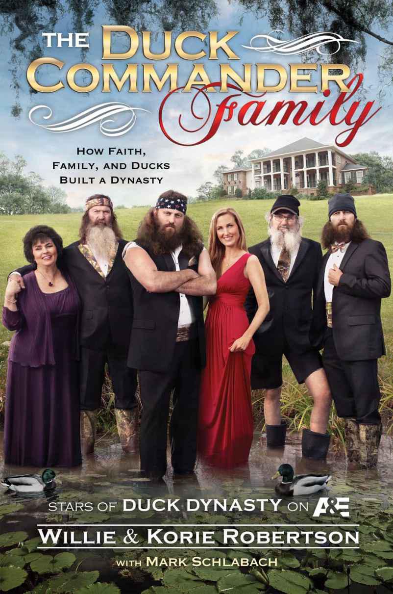 The Duck Commander Family Willie Korie Robertson Willie Robertson
