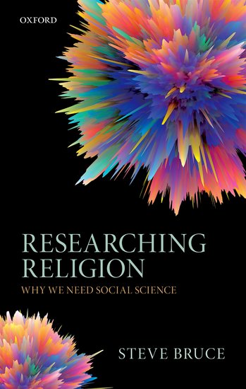 Researching Religion Why We Need Social Science Steve Bruce