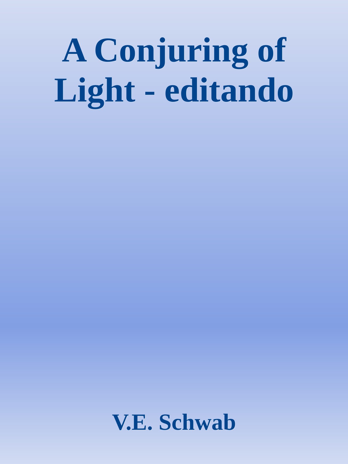 A Conjuring Of Light Editando Ve Schwab