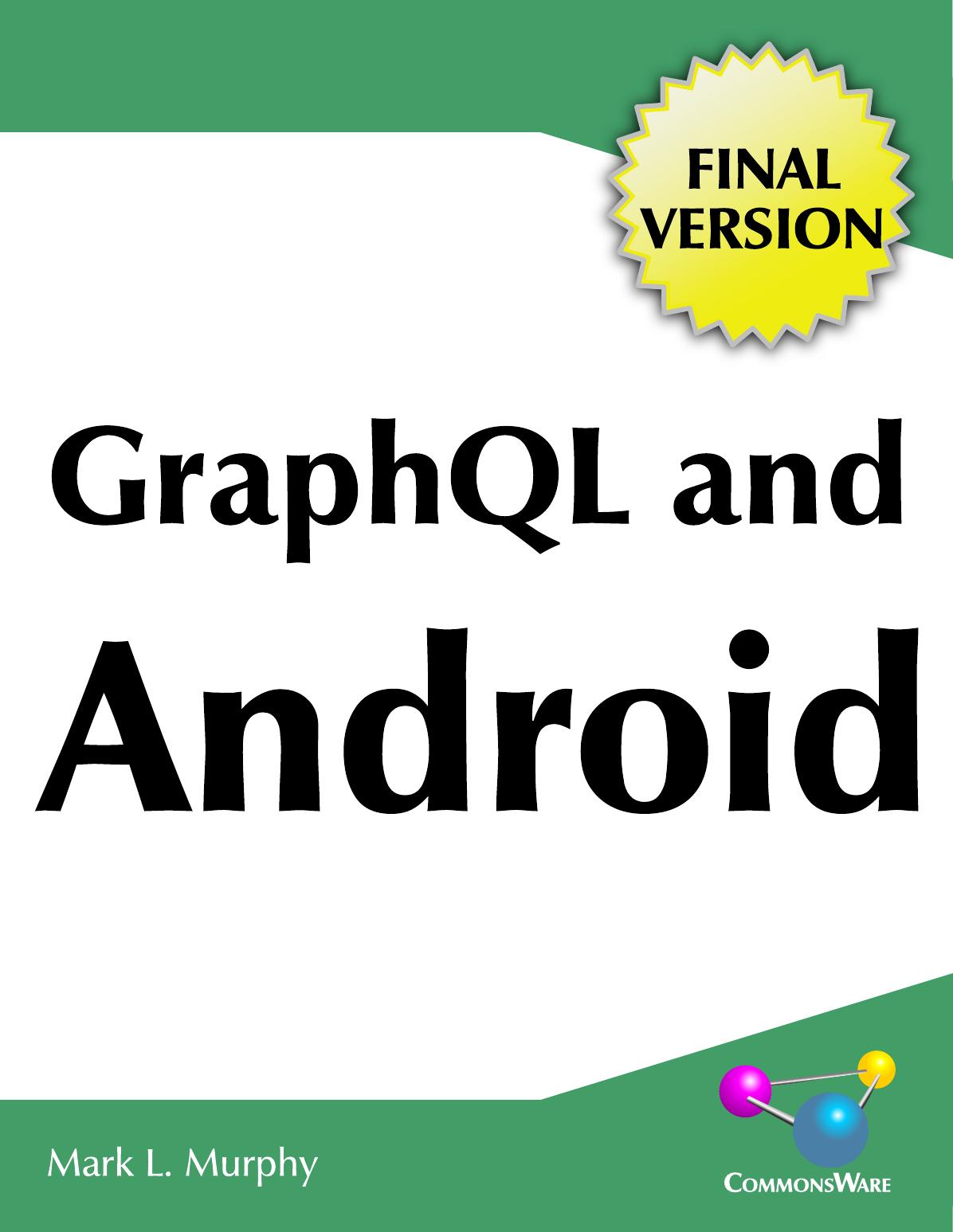 Graphql And Android Final Version Mark L Murphy