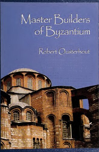 Master Builders Of Byzantium Robert Ousterhout