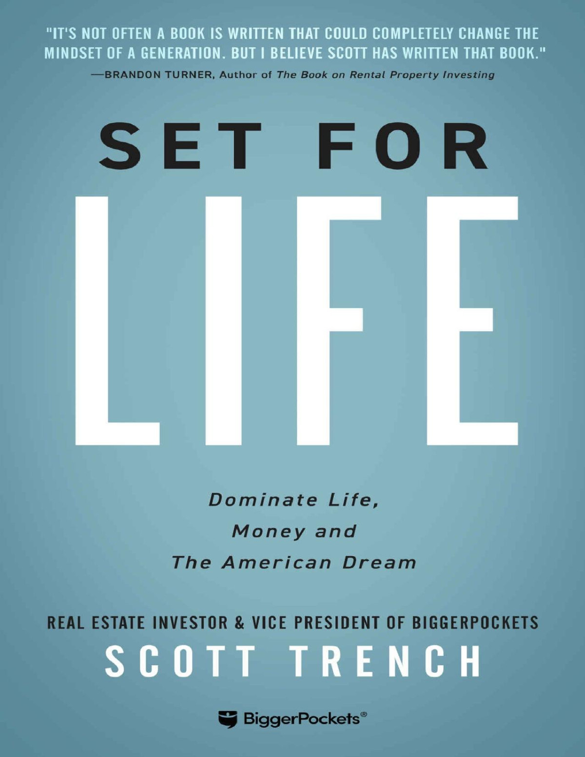 Set For Life Dominate Life Money And The American Dream Scott Trench Trench