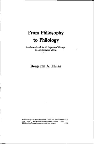 From Philosophy To Philology Intellectual And Social Aspects Of Change In Late Imperial China Benjamin A Elman