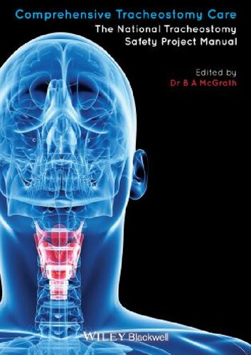 Comprehensive Tracheostomy Care The National Tracheostomy Safety Project Manual 1st Edition Brendan Mcgrath
