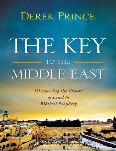 The Key To The Middle East Derek Prince
