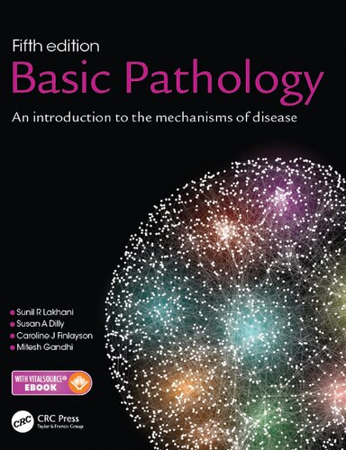 Basic Pathology Fifth Edition An Introduction To The Mechanisms Of Disease 5th Edition Sunil R Lakhani Caroline Finlayson Susan A Dilly Mitesh Gandhi