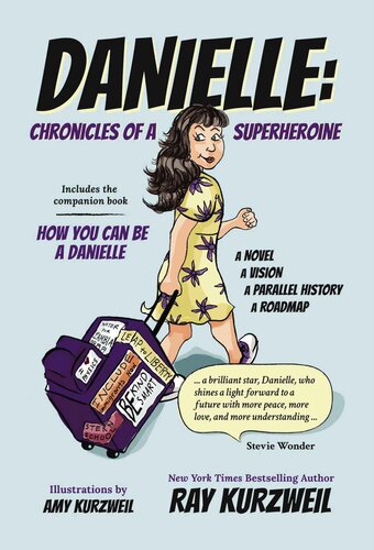 Danielle Chronicles Of A Superheroine Includes The Companion Book How You Can Be A Danielle Kurzweil Ray