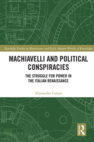 Machiavelli And Political Conspiracies Campi Alessandro Niccol Machiavelli