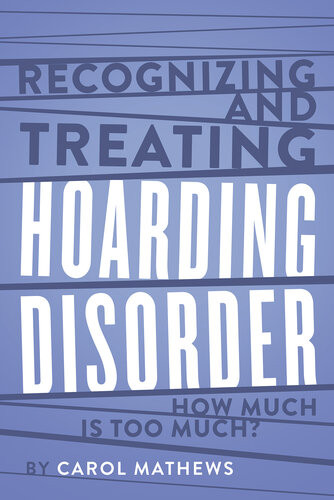 Recognizing And Treating Hoarding Disorder Carol Mathews